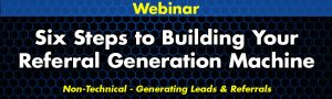 Six Steps to Building Your Referral Generation Machine