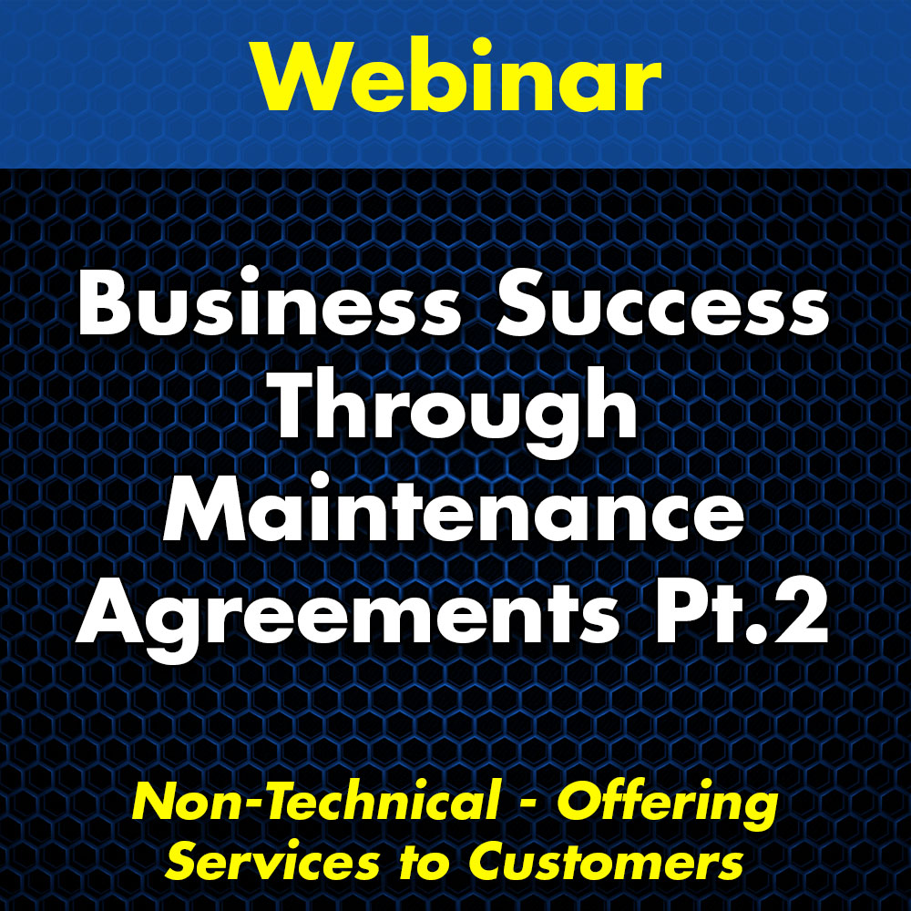 Business Success Through Maintenance Agreements Part 2 Webinar