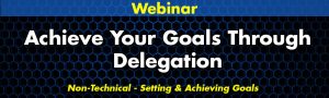 Achieve Your Goals Through Delegation