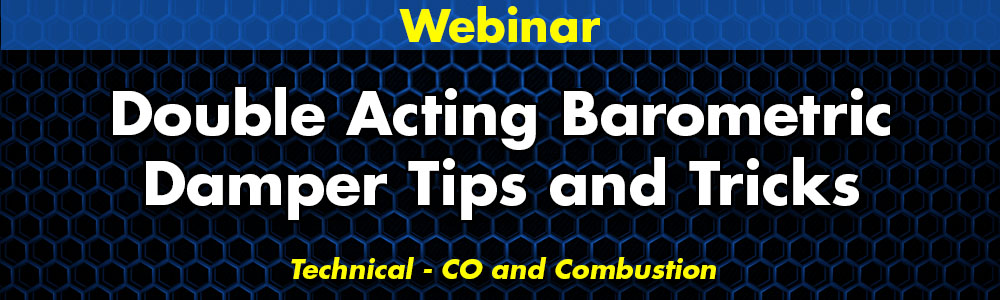 Double Acting Barometric Damper Tips and Tricks Webinar