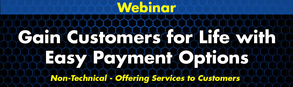 Gain Customers for Life with Easy Payment Options