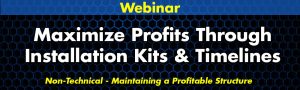 Maximize Profits through Installation Kits & Timelines