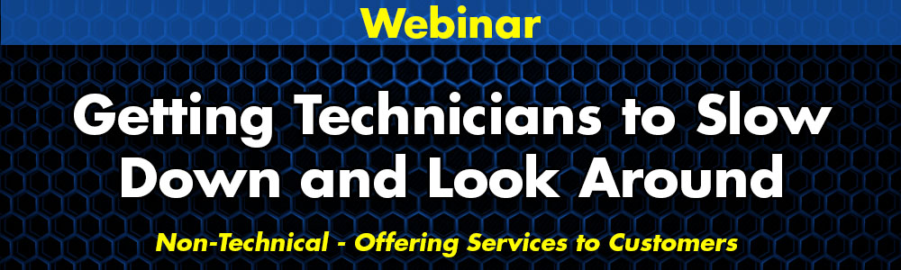 Getting Technicians to Slow Down and Look Around