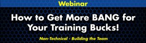 How to Get More BANG for Your Training Bucks!